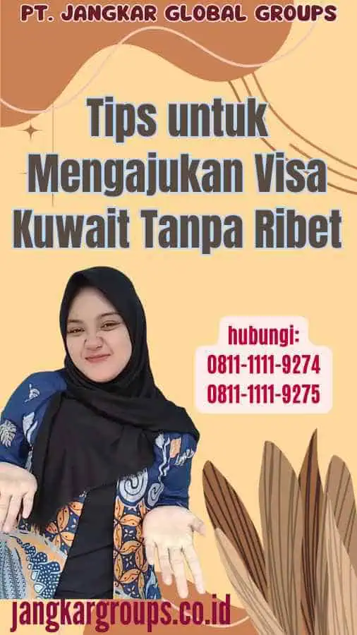 Tips untuk Mengajukan Visa Kuwait Tanpa Ribet