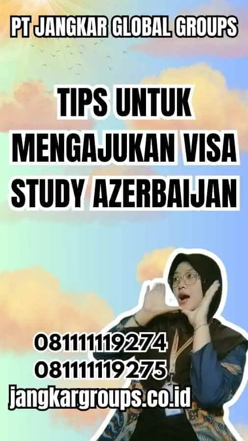 Tips untuk Mengajukan Visa Study Azerbaijan