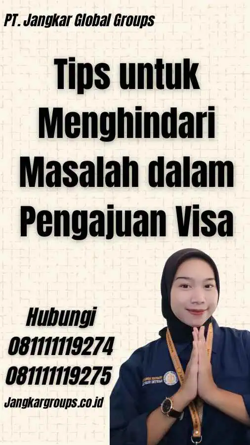 Tips untuk Menghindari Masalah dalam Pengajuan Visa - Syarat Prosedur Visa Senegal