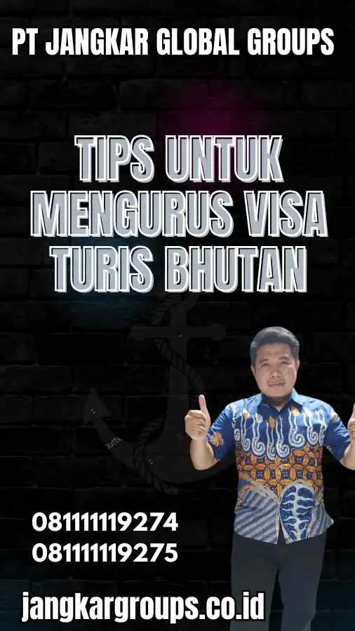 Tips untuk Mengurus Visa Turis Bhutan