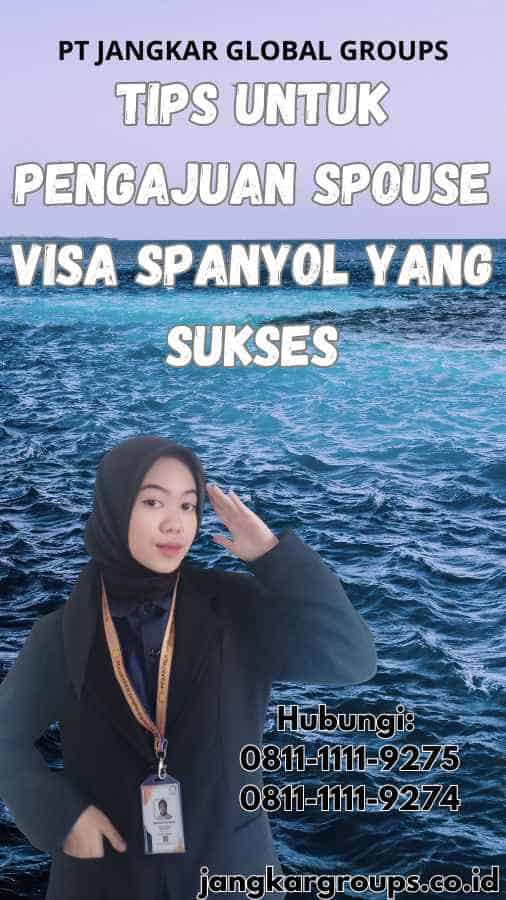 Tips untuk Pengajuan Spouse Visa Spanyol yang Sukses