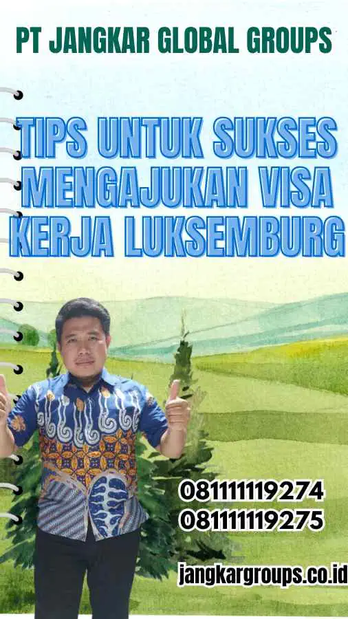 Tips untuk Sukses Mengajukan Visa Kerja Luksemburg