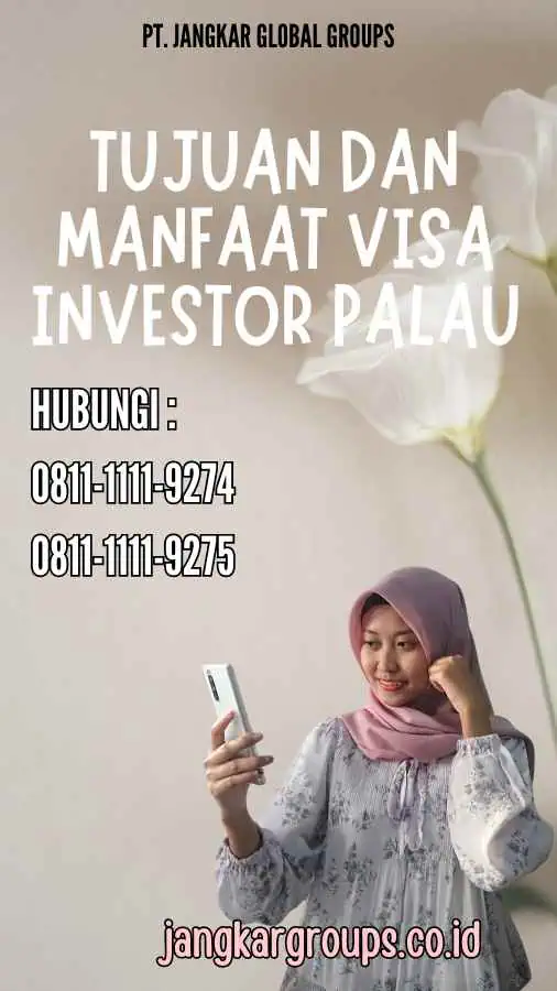 Tujuan dan Manfaat Visa Investor Palau