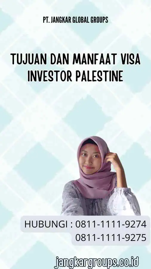 Tujuan dan Manfaat Visa Investor Palestine