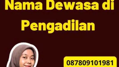 Urus Penetapan Nama Dewasa di Pengadilan