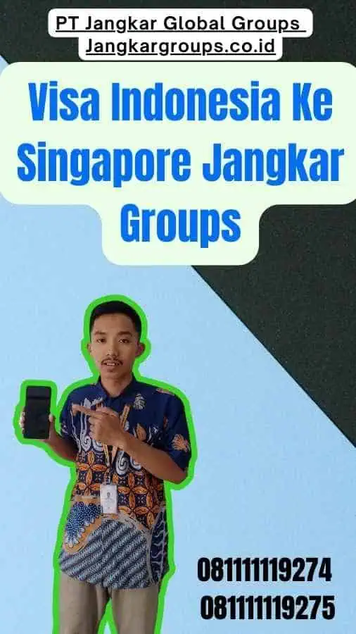 Visa Indonesia Ke Singapore Jangkar Groups