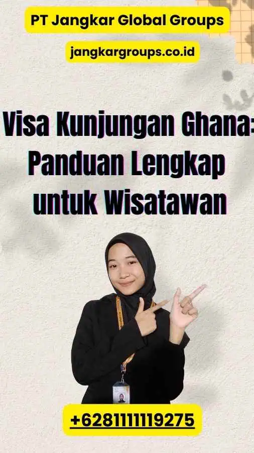 Visa Kunjungan Ghana Panduan Lengkap untuk Wisatawan