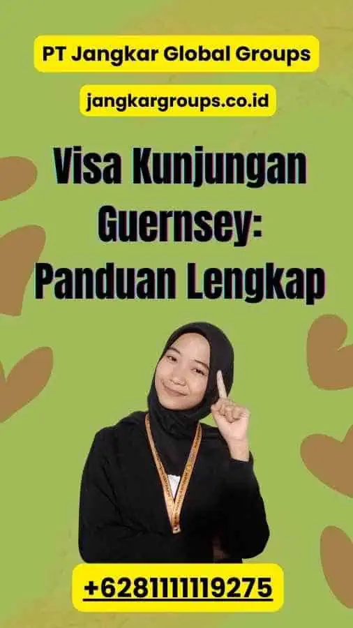 Visa Kunjungan Guernsey: Panduan Lengkap 