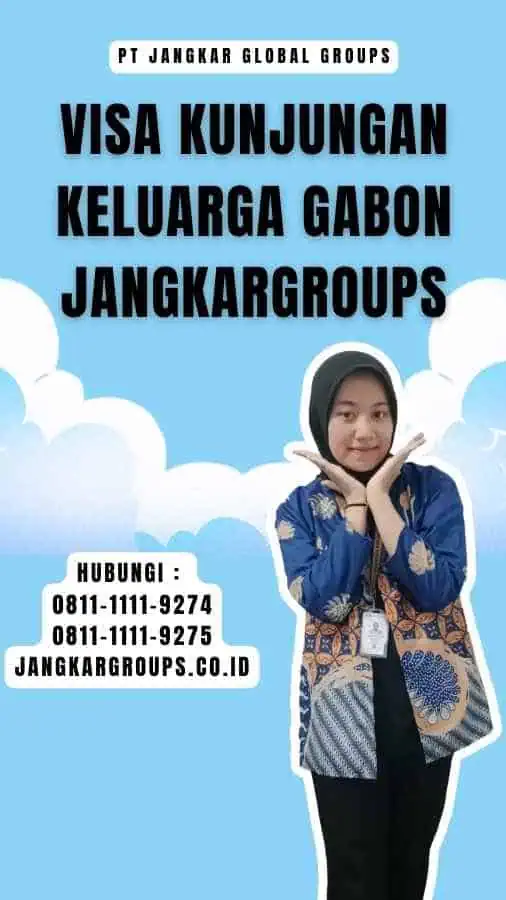 Visa Kunjungan Keluarga Gabon Jangkargroups