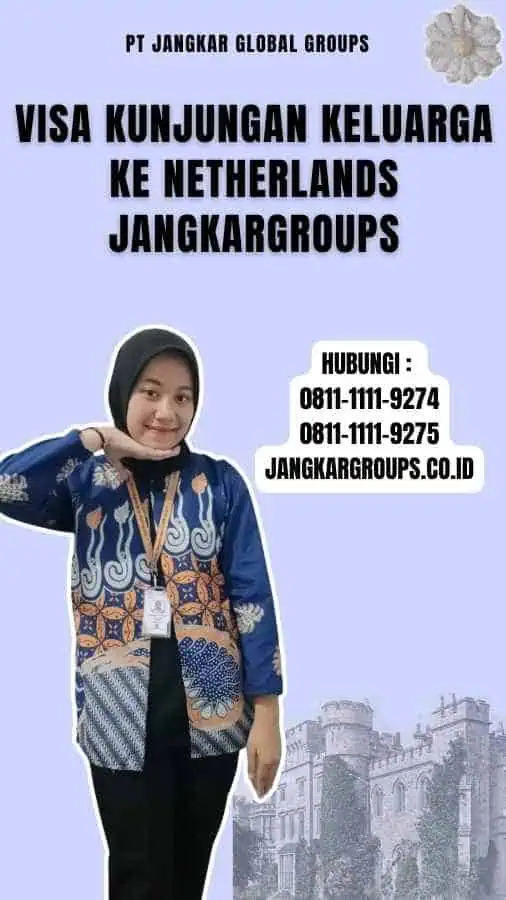 Visa Kunjungan Keluarga Ke Netherlands Jangkargroups