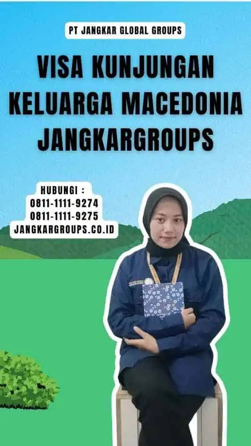 Visa Kunjungan Keluarga Macedonia Jangkargroups