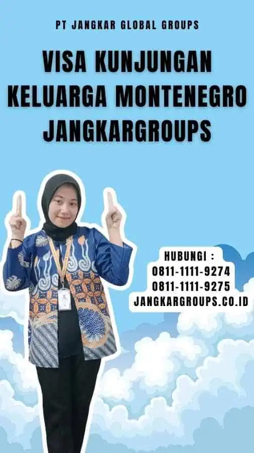 Visa Kunjungan Keluarga Montenegro Jangkargroups