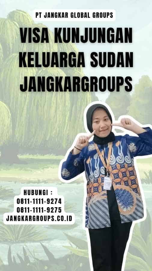 Visa Kunjungan Keluarga Sudan Jangkargroups