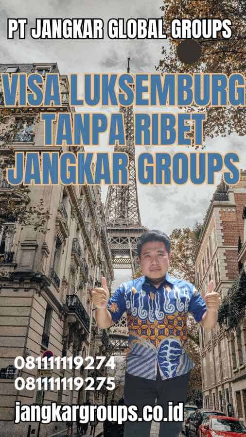 Visa Luksemburg Tanpa Ribet Jangkar Groups