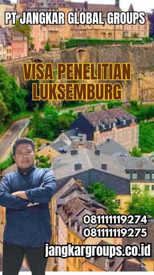 Visa Penelitian Luksemburg