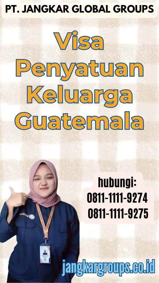 Visa Penyatuan Keluarga Guatemala