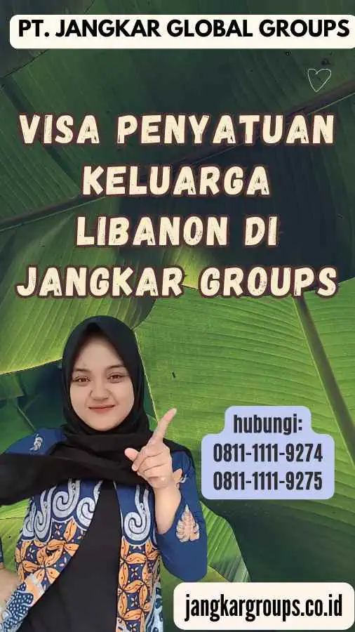 Visa Penyatuan Keluarga Libanon di Jangkar Groups