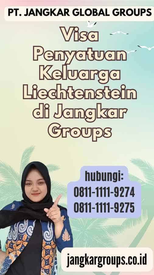 Visa Penyatuan Keluarga Liechtenstein di Jangkar Groups