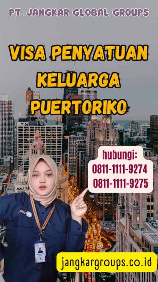 Visa Penyatuan Keluarga PuertoRiko