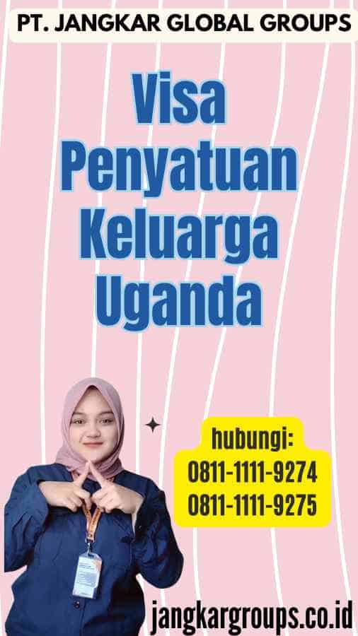 Visa Penyatuan Keluarga Uganda