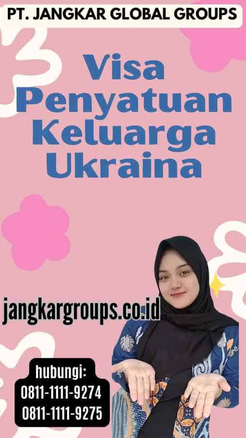 Visa Penyatuan Keluarga Ukraina