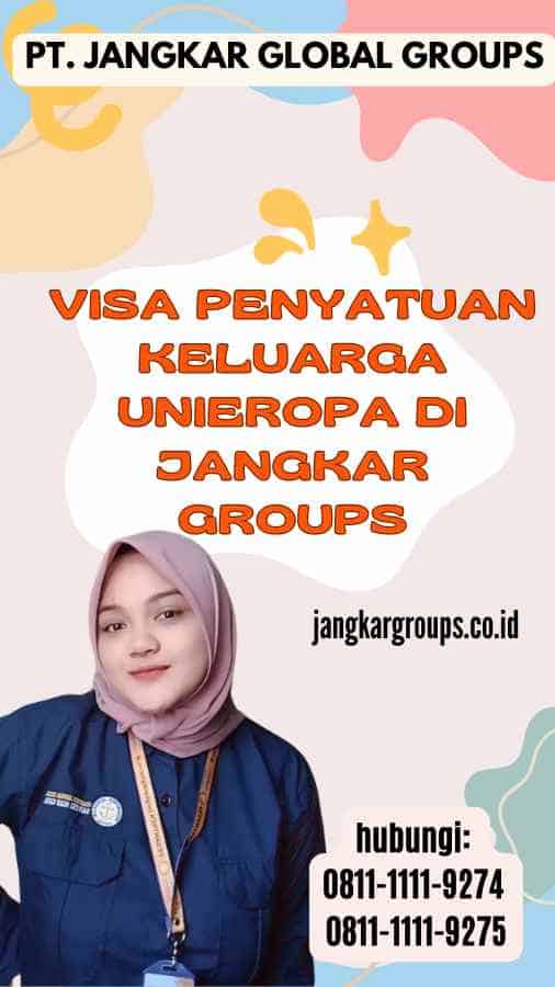 Visa Penyatuan Keluarga UniEropa di Jangkar Groups