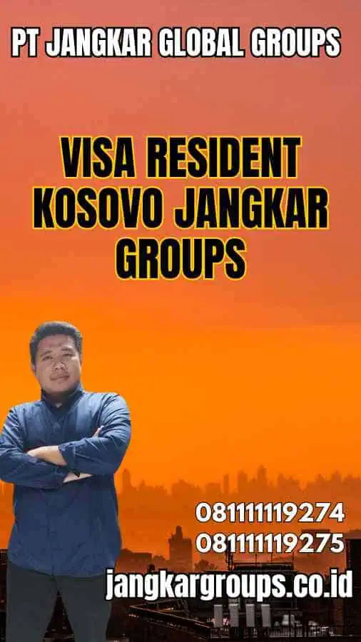 Visa Resident Kosovo Jangkar Groups