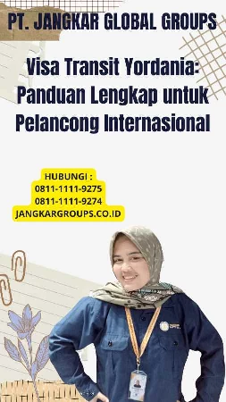 Visa Transit Yordania Panduan Lengkap untuk Pelancong Internasional