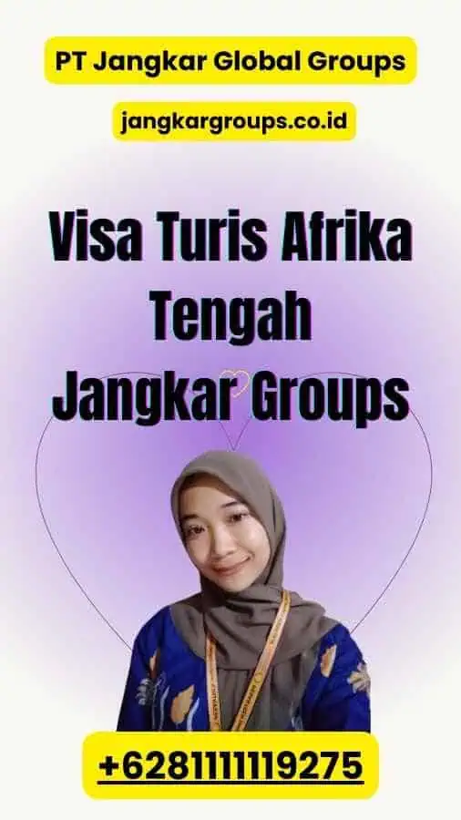 Visa Turis Afrika Tengah Jangkar Groups