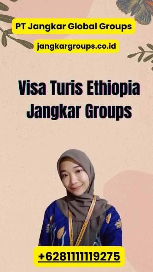 Visa Turis Ethiopia Jangkar Groups