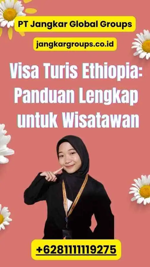 Visa Turis Ethiopia: Panduan Lengkap untuk Wisatawan