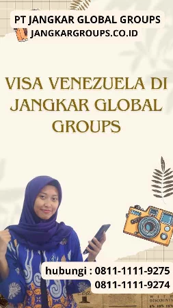 Visa Venezuela di Jangkar Global Groups