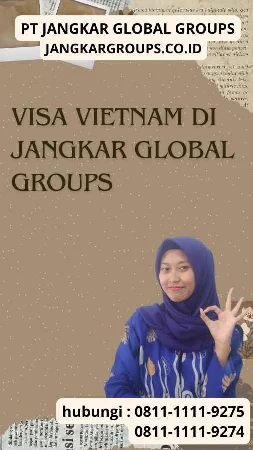 Visa Vietnam di Jangkar Global Groups