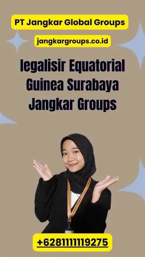 legalisir Equatorial Guinea Surabaya Jangkar Groups