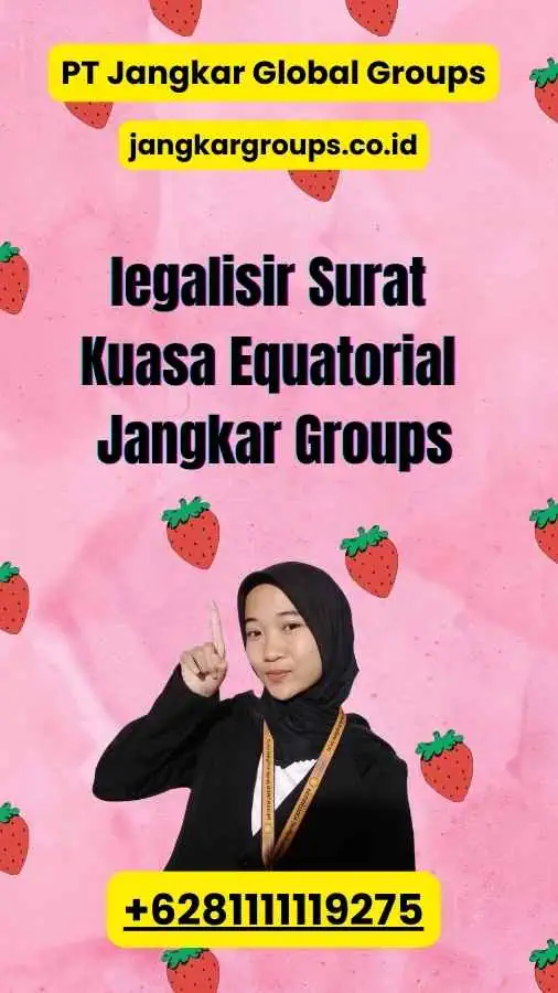 legalisir Surat Kuasa Equatorial Jangkar Groups