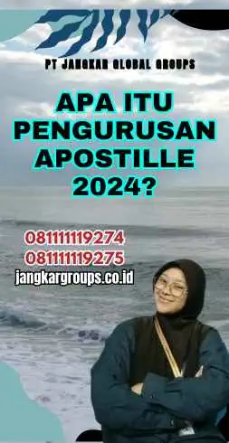 Apa Itu Pengurusan Apostille 2024?