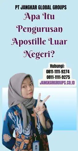 Apa Itu Pengurusan Apostille Luar Negeri