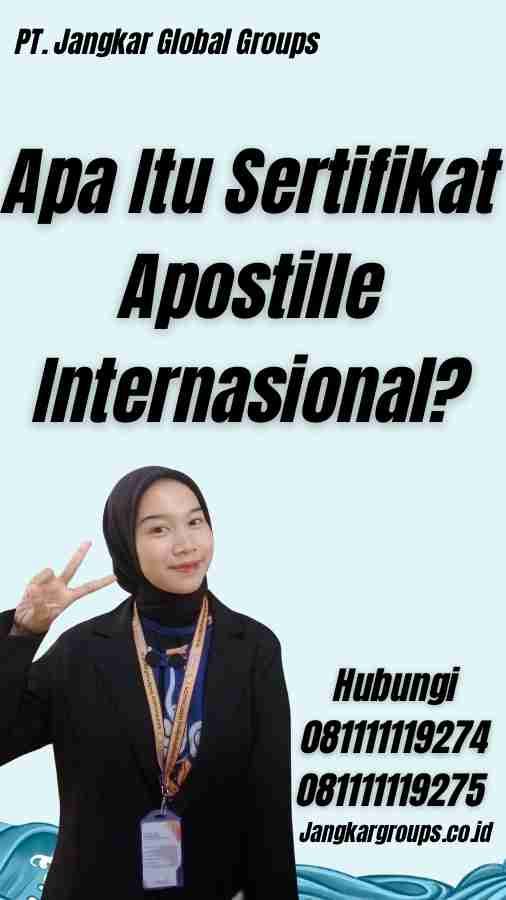 Apa Itu Sertifikat Apostille Internasional?