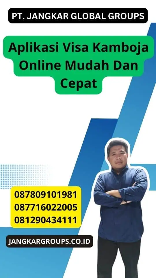 Aplikasi Visa Kamboja Online Mudah Dan Cepat