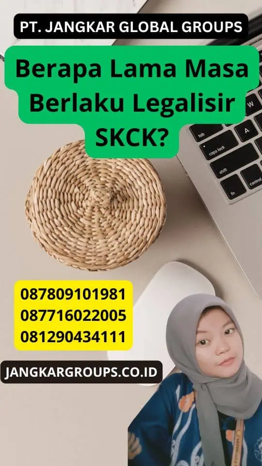 Berapa Lama Masa Berlaku Legalisir SKCK?