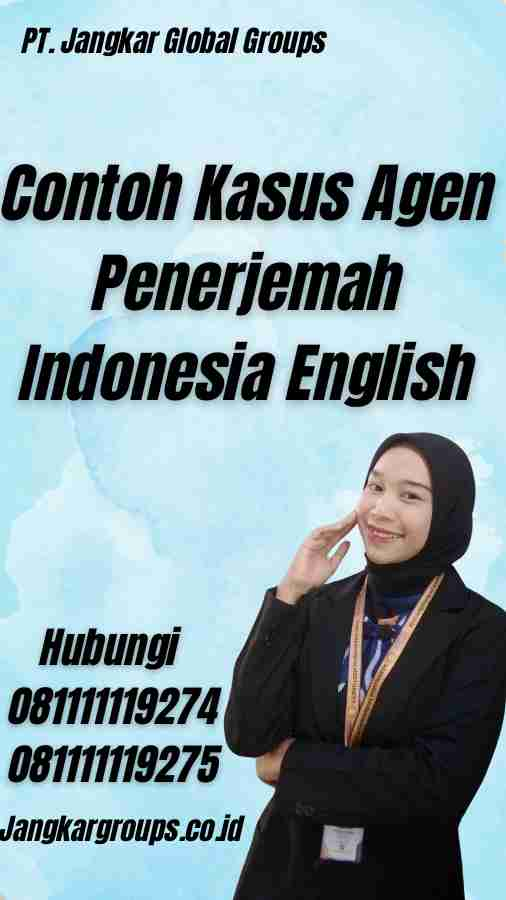 Contoh Kasus Agen Penerjemah Indonesia English