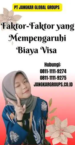 Faktor-Faktor yang Mempengaruhi Biaya Visa 