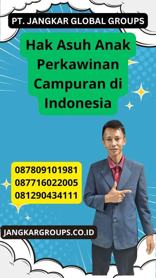 Hak Asuh Anak Perkawinan Campuran di Indonesia