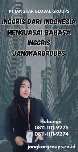 Inggris Dari Indonesia Menguasai Bahasa Inggris Jangkargroups