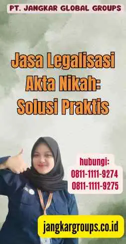 Jasa Legalisasi Akta Nikah Solusi Praktis