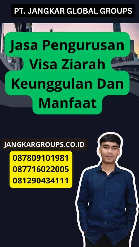 Jasa Pengurusan Visa Ziarah Keunggulan Dan Manfaat