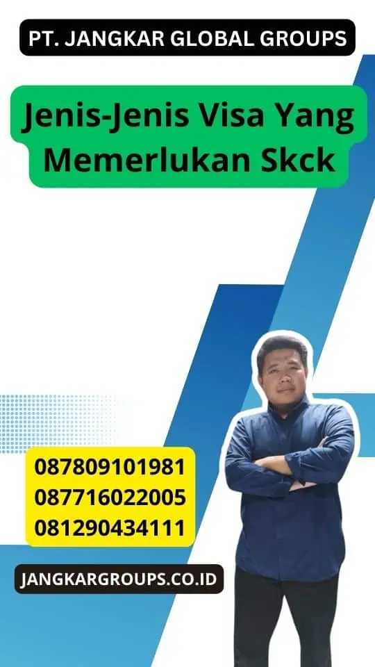 Jenis-Jenis Visa Yang Memerlukan Skck