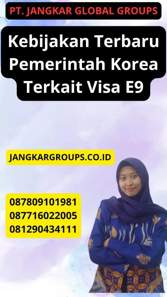 Kebijakan Terbaru Pemerintah Korea Terkait Visa E9