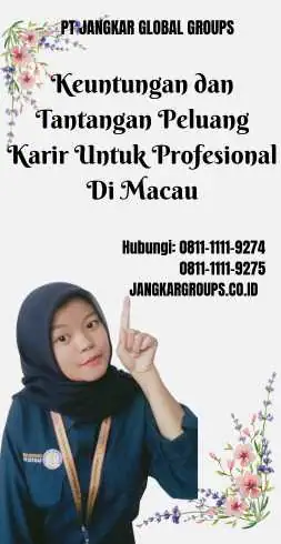 Keuntungan dan Tantangan Peluang Karir Untuk Profesional Di Macau