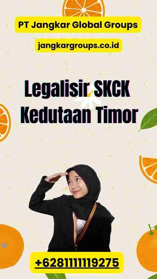 Legalisir SKCK Kedutaan Timor